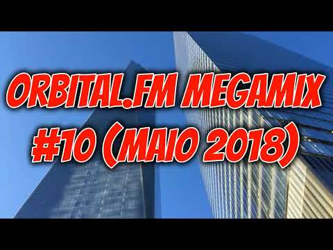 Orbital.fm MegaMix #10 (Maio 2018)