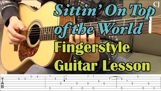 Sittin&#39; On Top of the World (With Tab) - Watch and Learn Fingerstyle Guitar Lesson - Camilo James