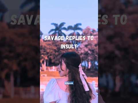 savage replies to insult😁 #viral #viralshort #virlshorts #shorts #savage #insult #shortsvideo