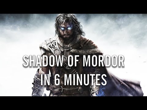 SHADOW OF MORDOR in 6 Minutes
