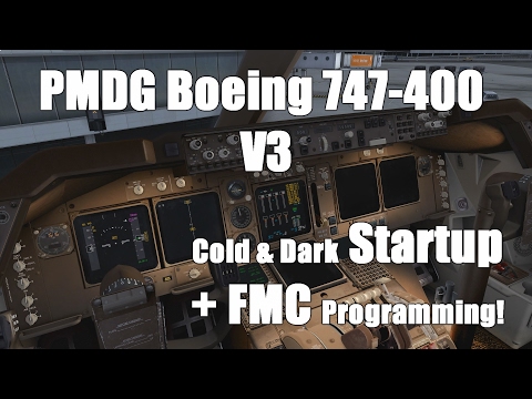 Tutorial: PMDG Boeing 747-400 V3 Cold & Dark Startup + FMC Programming! [Prepar3D] [2017] Video