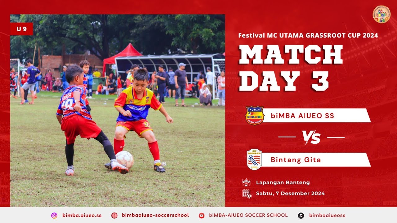 MATCH 3 FESTIVAL MC UTAMA GRASSROOT CUP 2024 U-9 biMBA AIUEO SS VS BINTANG GITA
