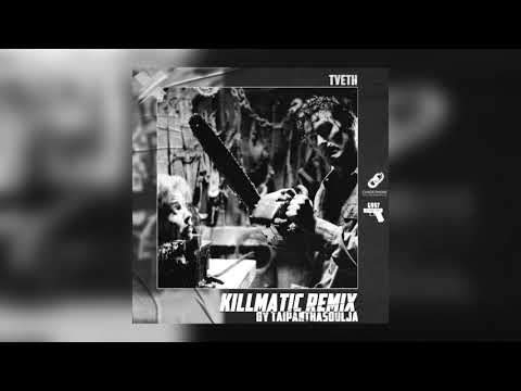 Killah TVETH - KILLMATIC (taipanthasoulja remix) (EXCLUSIVE AUDIO)