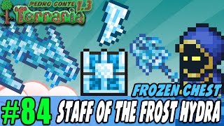 Terraria 84 - STAFF OF THE FROST HYDRA - Abrindo o baú congelado!!!