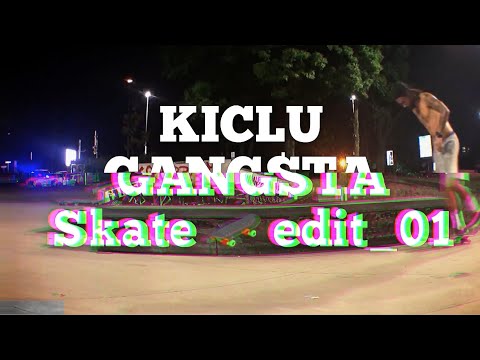 KICLU GANG$TA SKATE EDIT 01