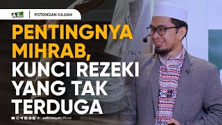 Download lagu Pentingnya Mihrab,  kunci Rezeki Yang tak terduga - Ustadz Adi Hidayat mp3
