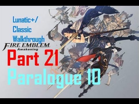 Fire Emblem: Awakening Lunatic+/Classic Walkthrough (Part 21) Paralogue 10 Ambivalence