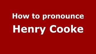 How to pronounce Henry Cooke