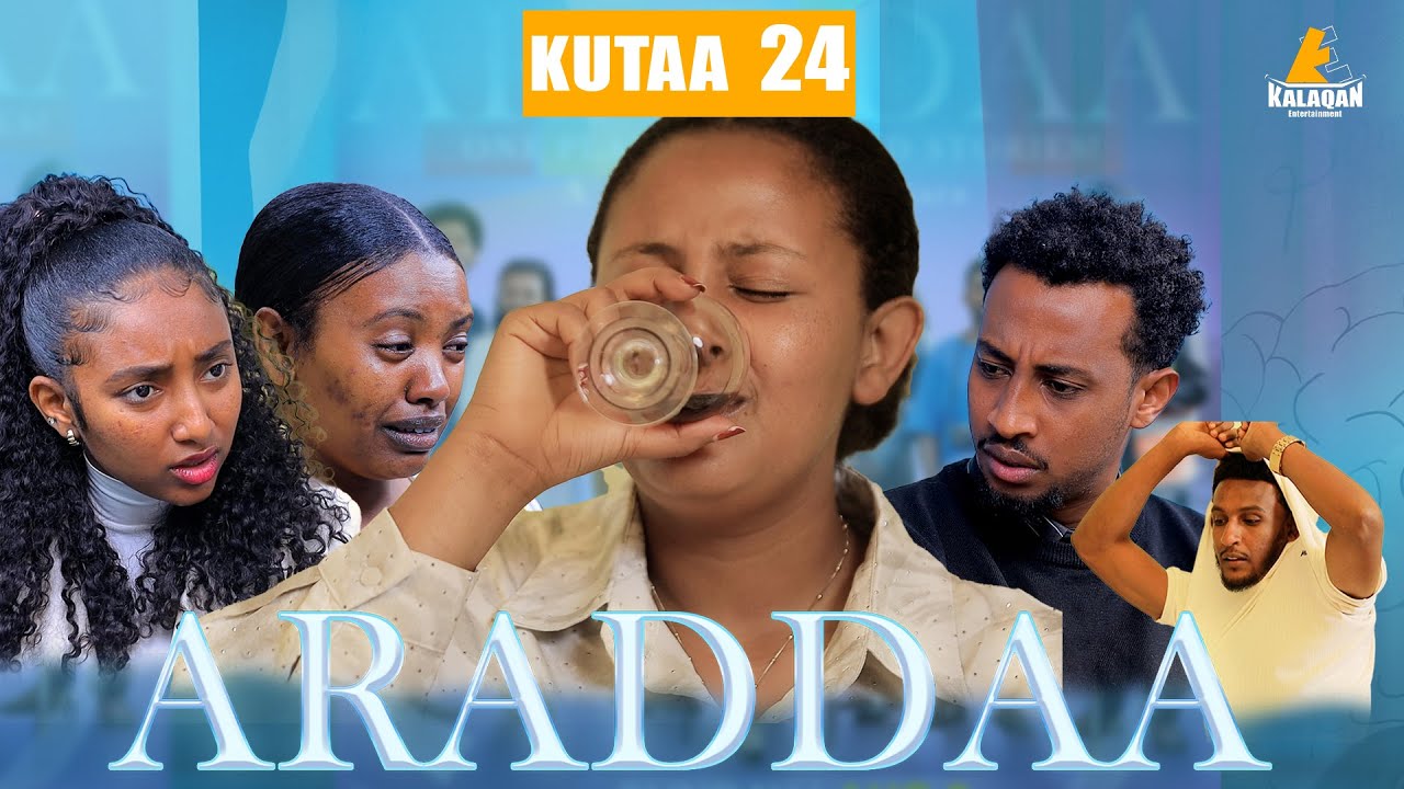 ARADDAA KUTAA 24FFAA II NEW AFAN OROMO SERIES DRAMEDY EP 24  @kalaqan1
