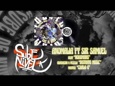 ANOMALIA CREW - Sube de Nivel (ft SIR SAMUEL)
