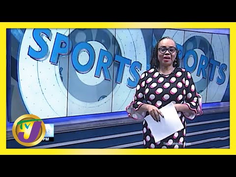 Jamaica's Sports News Headlines TVJ News March 4 2021