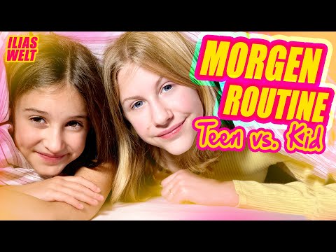 ILIAS WELT - Morgenroutine Teen vs. Kid