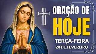 ORAÇÃO DE HOJE (TERÇA-FEIRA 24/02) NÃO PERCA ESTA ORAÇÃO! VAMOS ABENÇOAR NOSSA MANHÃ | TERÇO
