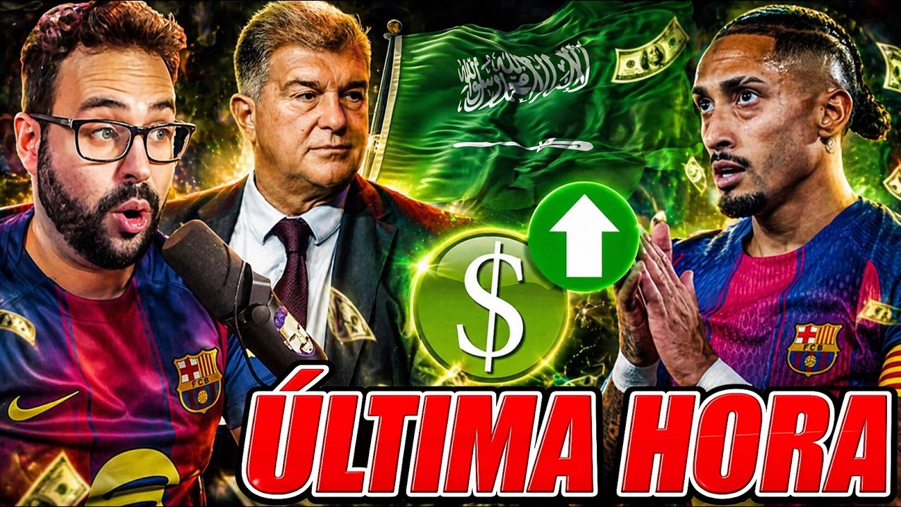 🚨¡ÚLTIMA HORA! OFERTÓN de ARABIA por RAPHINHA ¡VAN con TODO! ¿DEBE el BARÇA VENDERLO?