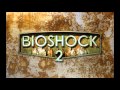 Bioshock 2 Special Edition OST (full) 