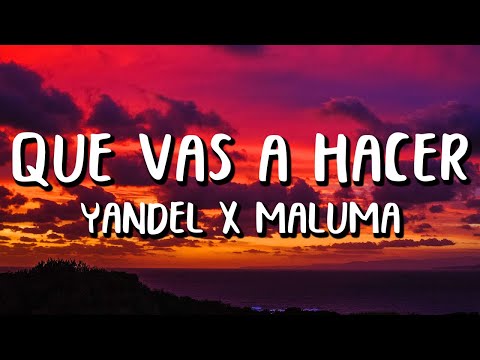 Yandel Ft. Maluma - Qué Vas A Hacer (Letra/Lyrics)