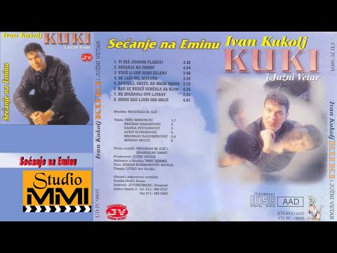 Ivan Kukolj Kuki i Juzni Vetar -  Secanje na Eminu (Audio 1998)
