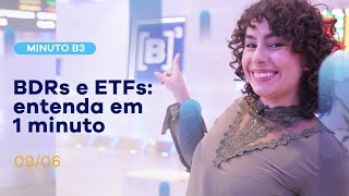 BDRs e ETFs: entenda em 1 minuto | Minuto B3 – 09/06/2021