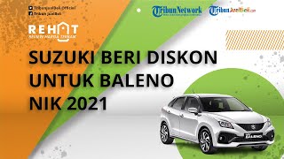 REHAT: Suzuki Berikan Diskon untuk Hatchback Suzuki Baleno NIK 2021, Dibanderol Murah Cuma Segini