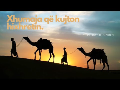 #11-Mësime nga hixhreti- Xhumaja që kujton hixhretin