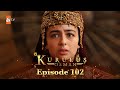 Kurulus Osman Urdu - Season 5 Episode 102