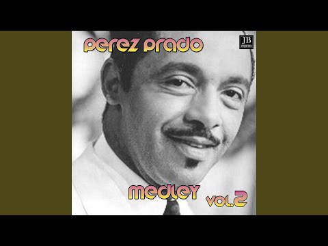 Perez Prado Medley 2: Patricia / Ballin' The Jack / Leyenda Mexicana / I Could Have Danced All...