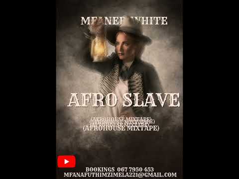 Mfaner_white  -  Afro Slave (AfroHouse Mixtape)