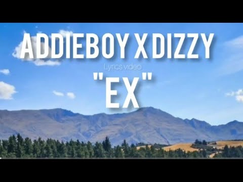 Addieboy _x_Dizzy- "EX"(Lyrics video)