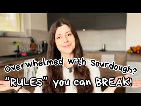 12 Sourdough Rules You Can Break | Simplifying Sourdough Baking for Beginners