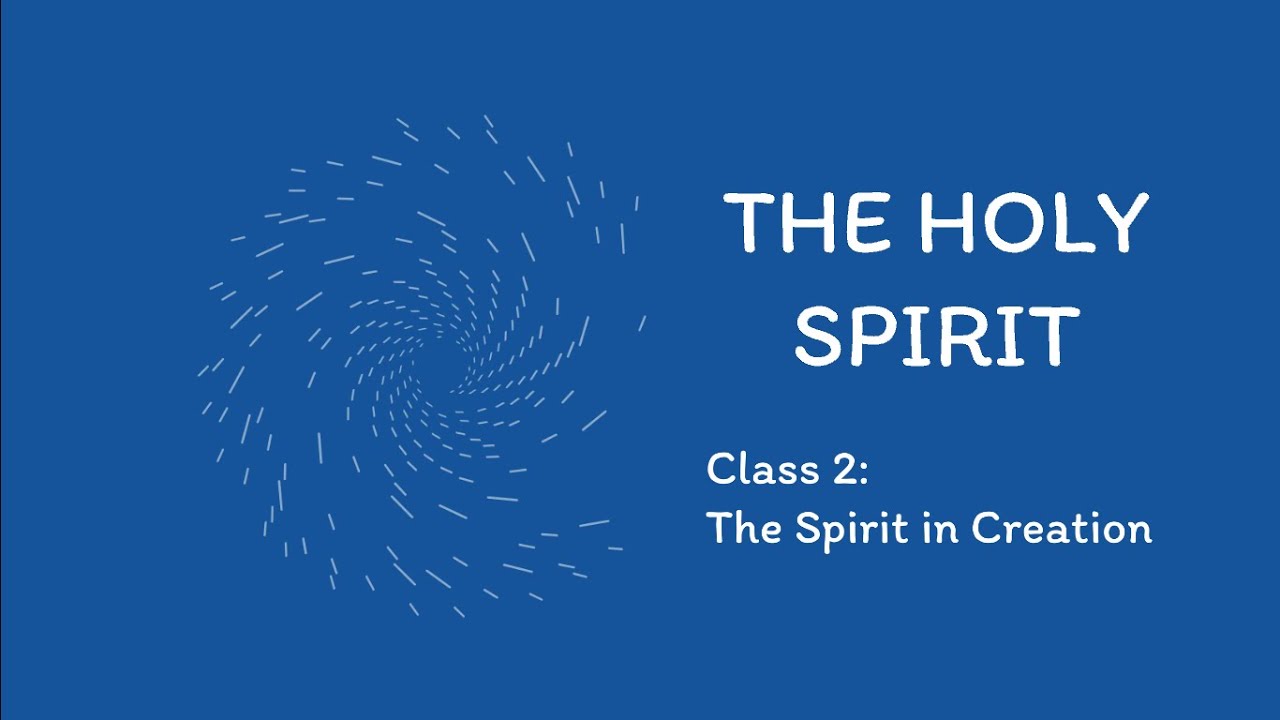 Class 2: The Spirit in Creation