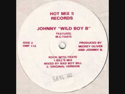 Johnny Wild Boy B Feat MC Taste - Rock With Taste (Bad Boy Bill)