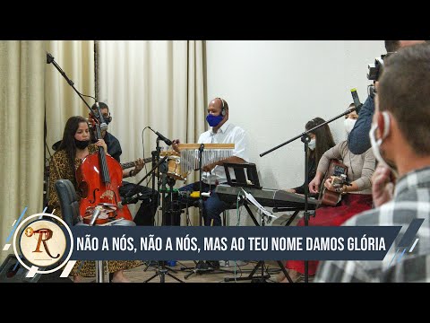 Não A Nós, Não A Nós, Mas Ao Teu Nome Damos Glória - Tabernáculo Redenção