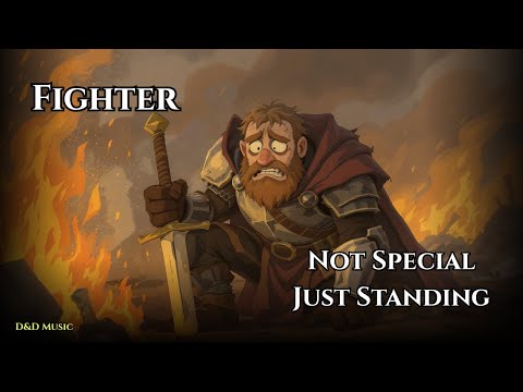 Fighter Song | Not Special, Just Standing | D&D Music