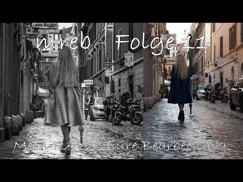 mreb - Mein RAW - Eure Bearbeitung Folge 11