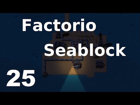 Let's Play Factorio Seablock - 25 - Gameplay Playthrough