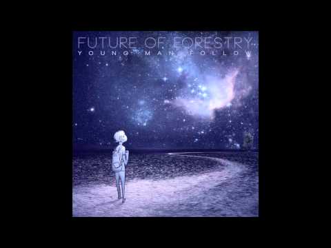 Future of Forestry - Would You Come Home (AUDIO ONLY)