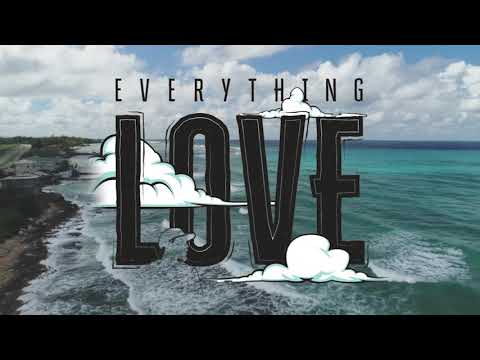 Everything Love (Music Video)