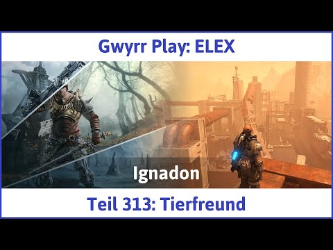 ELEX deutsch Teil 313 - Tierfreund Let's Play