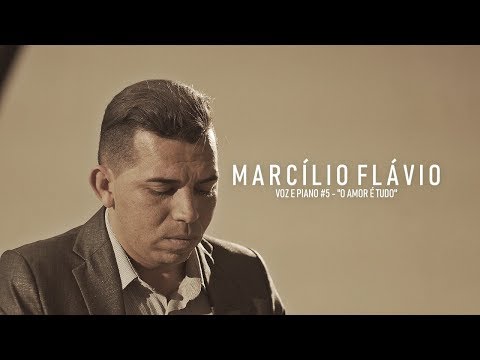 Marcílio Flávio - O Amor É Tudo - Voz e Piano #5