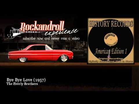 The Everly Brothers - Bye Bye Love - 1957 - Rock N Roll Experience