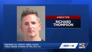 Brevard County deputy fired and arrested on child abuse charges, sheriff's office says