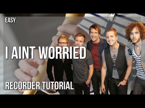 How to play I Ain’t Worried by OneRepublic on Recorder (Tutorial)