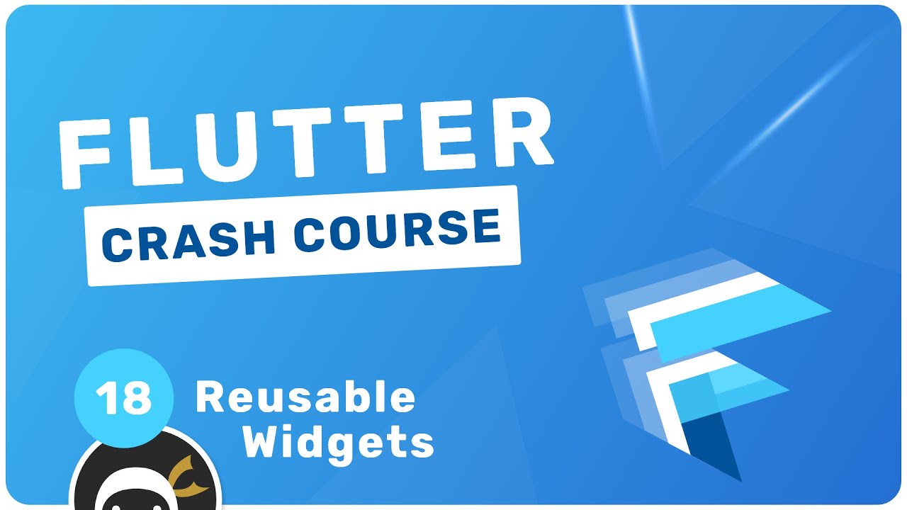 Flutter Crash Course #18 - Making Re-usable Widgets