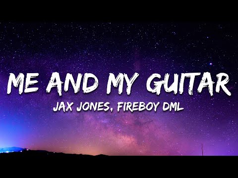 Jax Jones, Fireboy DML - Me and My Guitar (Lyrics)