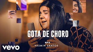 Download Yasmin Santos – Gota de Choro