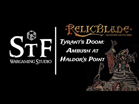 Relicblade, The Tyrant's Doom: Ambush at Haldor's Point - Narrative Campaign, episode 1 of 3