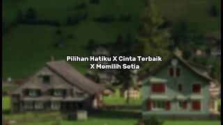 Download lagu pilihan hatiku X cinta terbaik x memilih setia (Tik tok version) mp3 Download lagu pilihan hatiku X cinta terbaik x memilih setia (Tik tok version) mp3