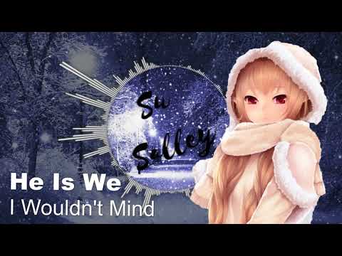 Nightcore - I Wouldn't Mind