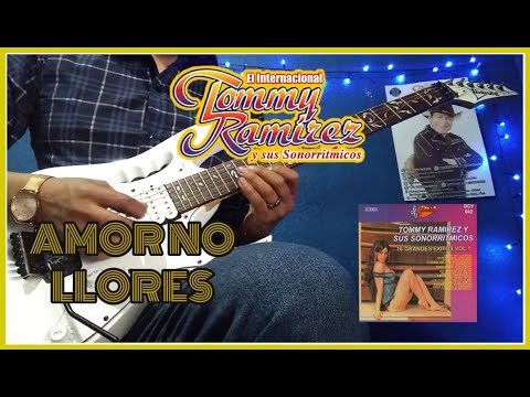 Amor No Llores - Tommy Ramirez y sus…