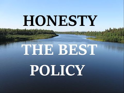 Honesty, the Best Policy